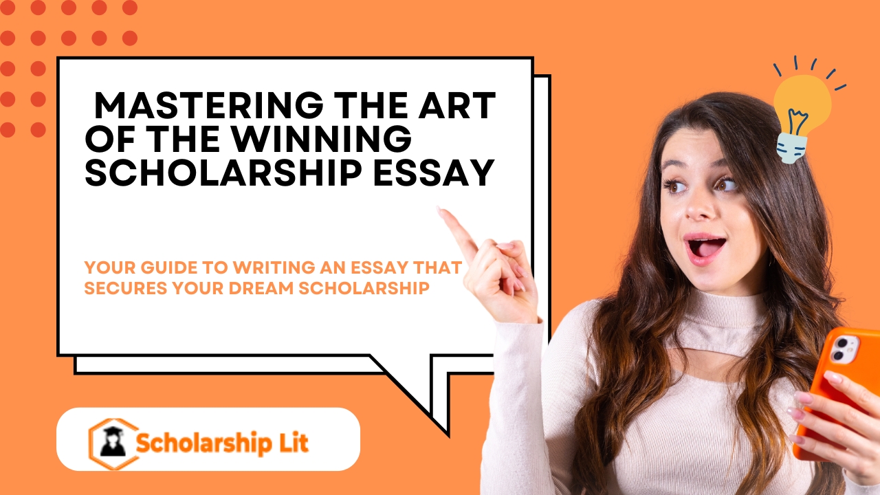Mastering the Art of the Winning Scholarship Essay